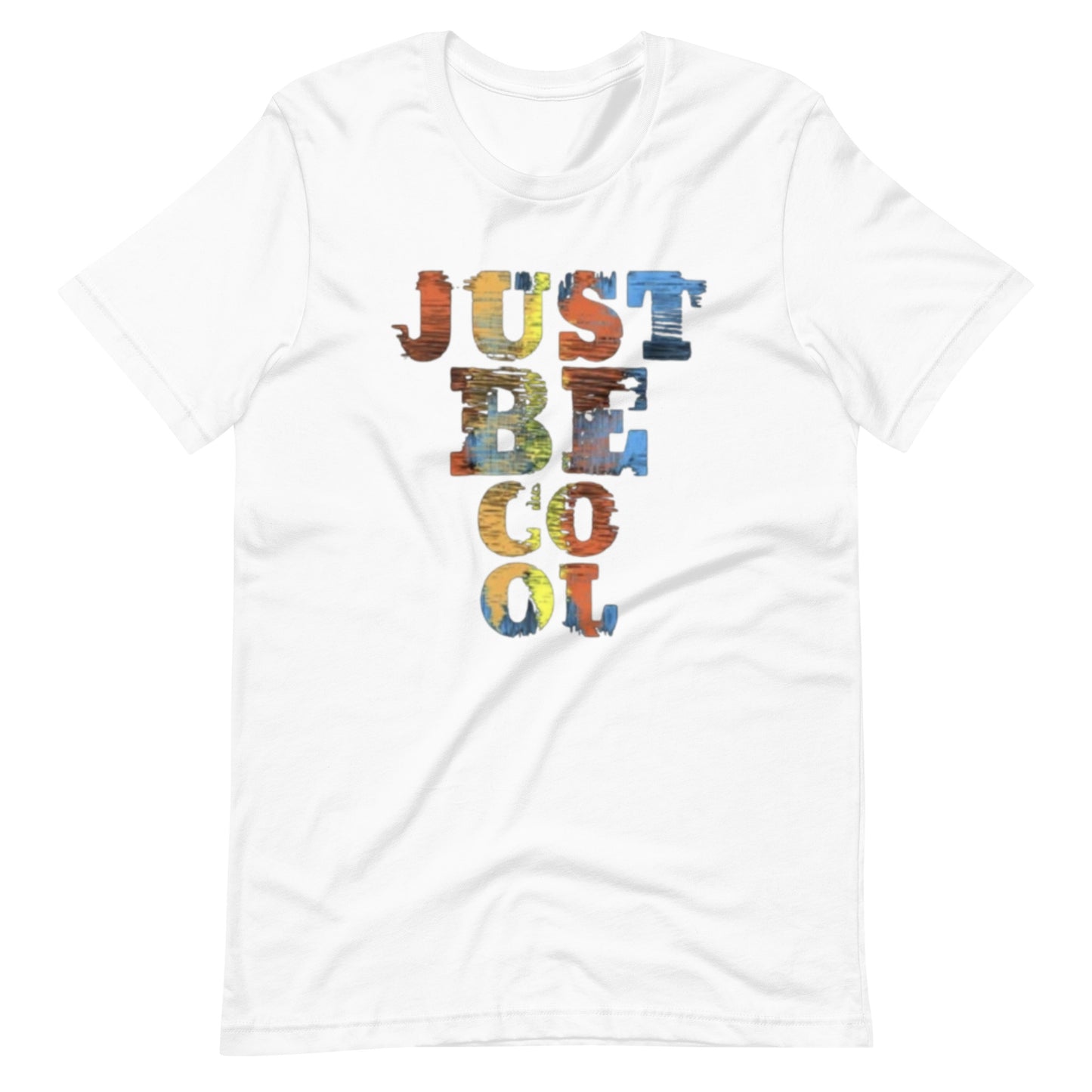 Just Be Cool Unisex t-shirt