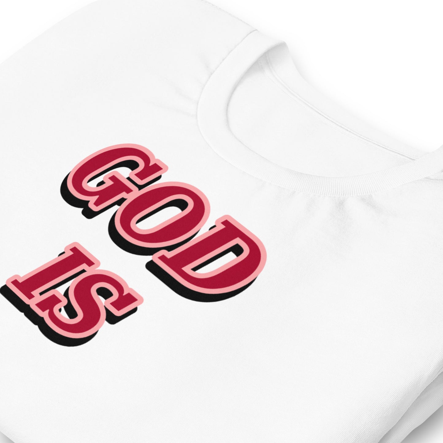 GOD IS Unisex t-shirt